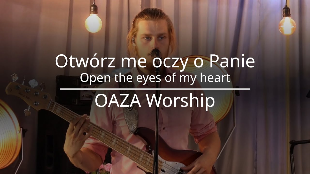 Otwórz me oczy o Panie - Oaza Worship