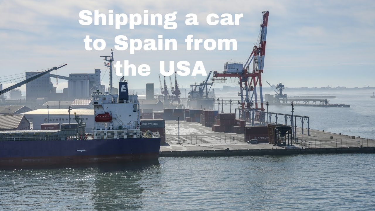 Shipping a car to Spain from the USA