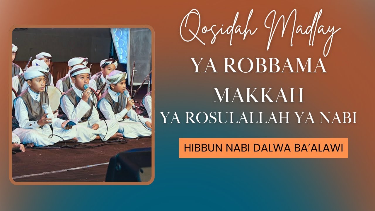 QOSIDAH MEDLAY HIBBUN NABI - YA ROBBAMA MAKKAH - YA RASULALLAH YA NABI