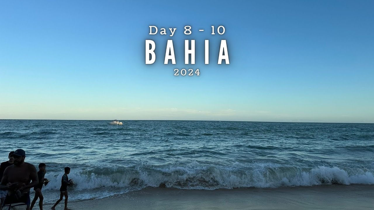 Bahia 2024 - Parte 3 / Arraial d´Ajuda e Porto Seguro