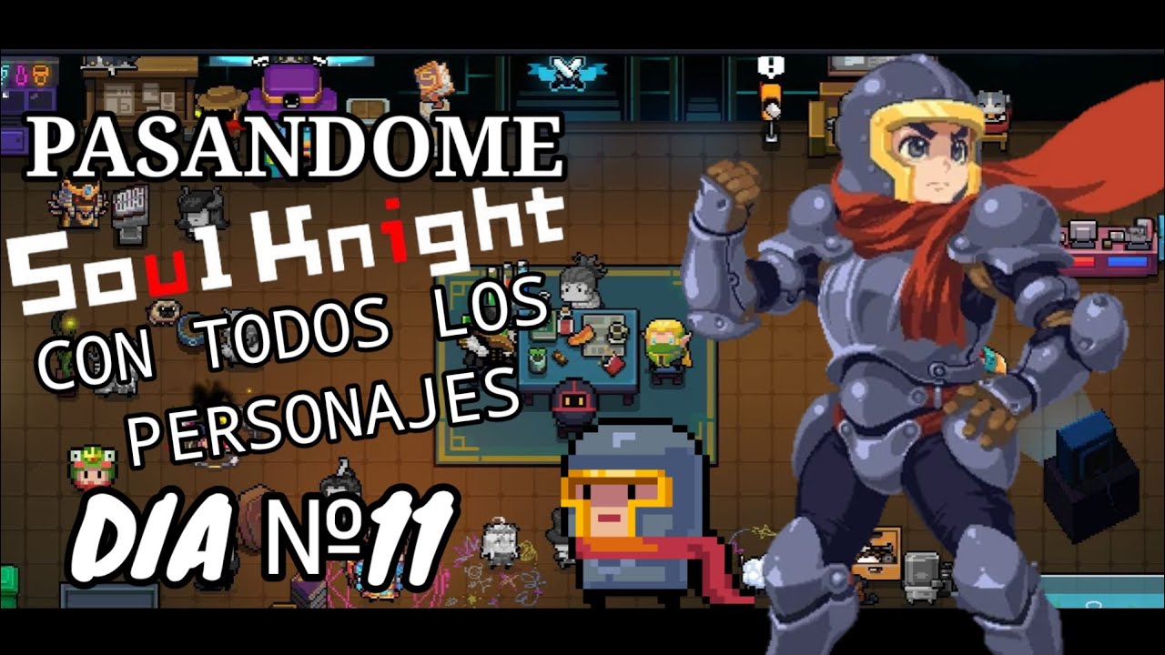 Pasandome Soul Knight Con Todos Los Personajes | Dia №11 