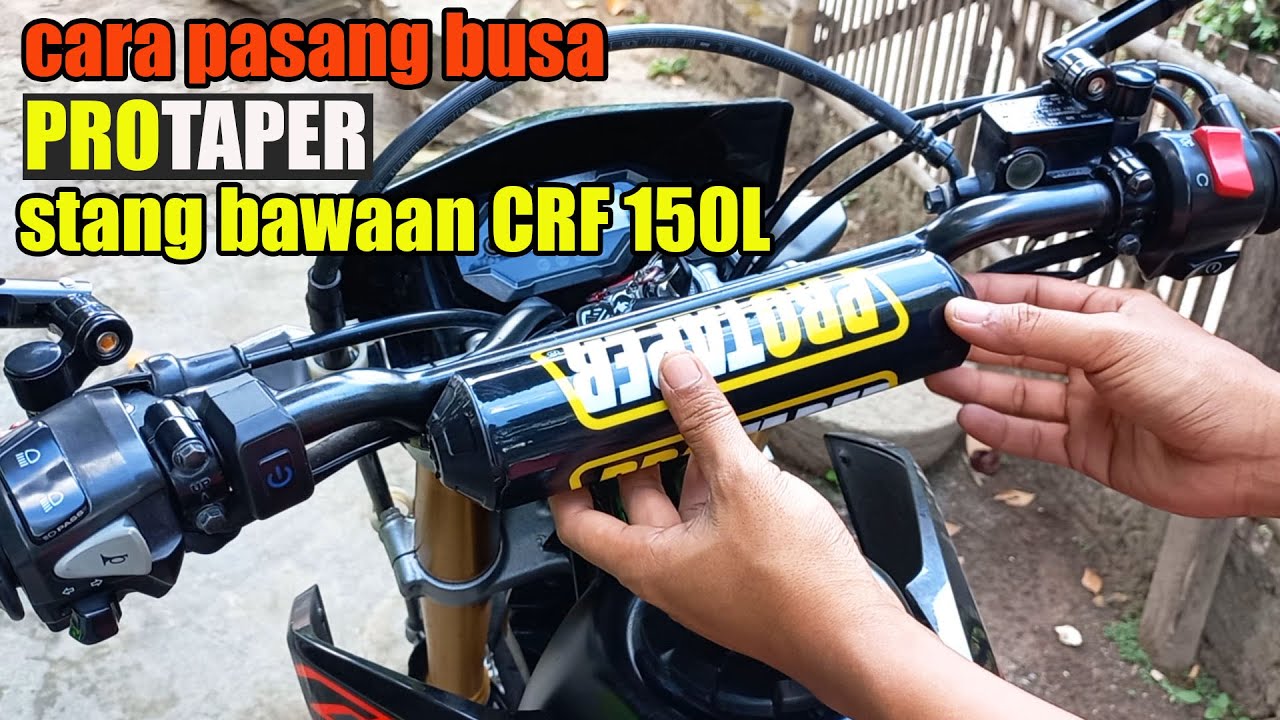 CARA PASANG BUSA PROTAPER DI STANG BAWAAN CRF 150L