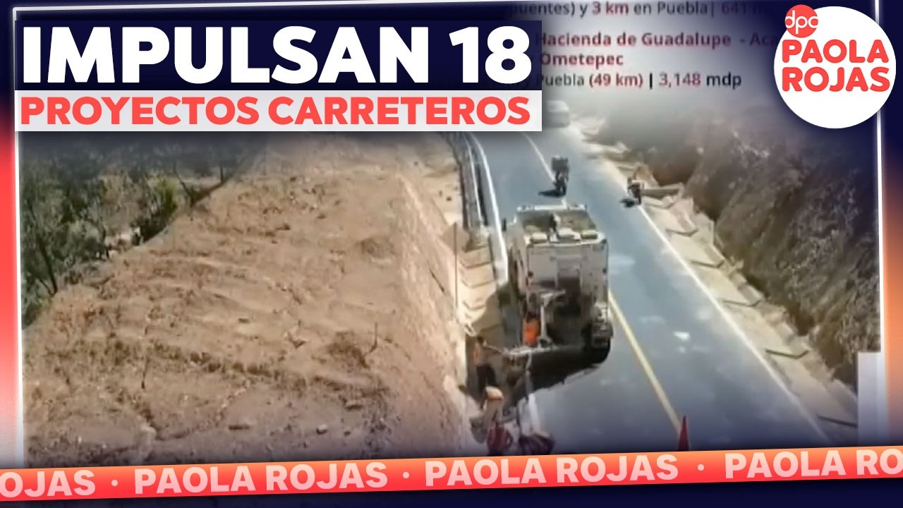 Banobras anuncia inversión para 18 proyectos de carreteras | DPC con Paola Rojas