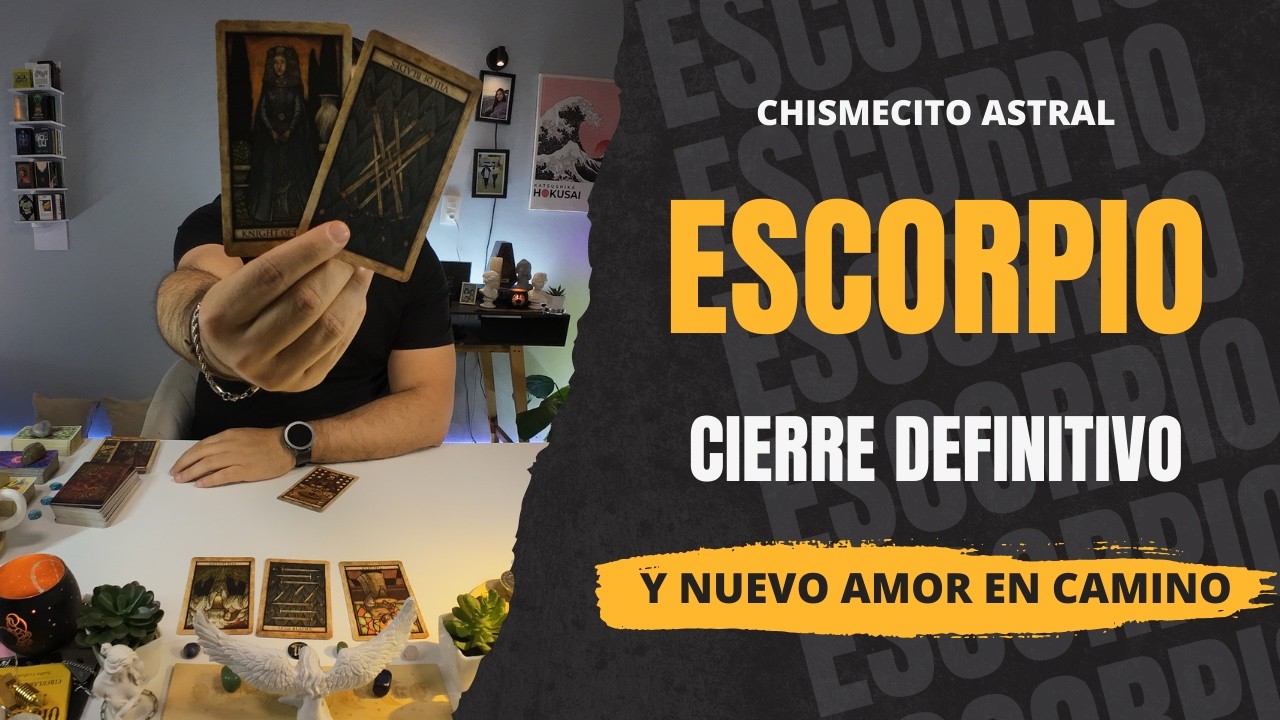 ESCORPIO ♏ Cierre definitivo y nuevo amor en camino