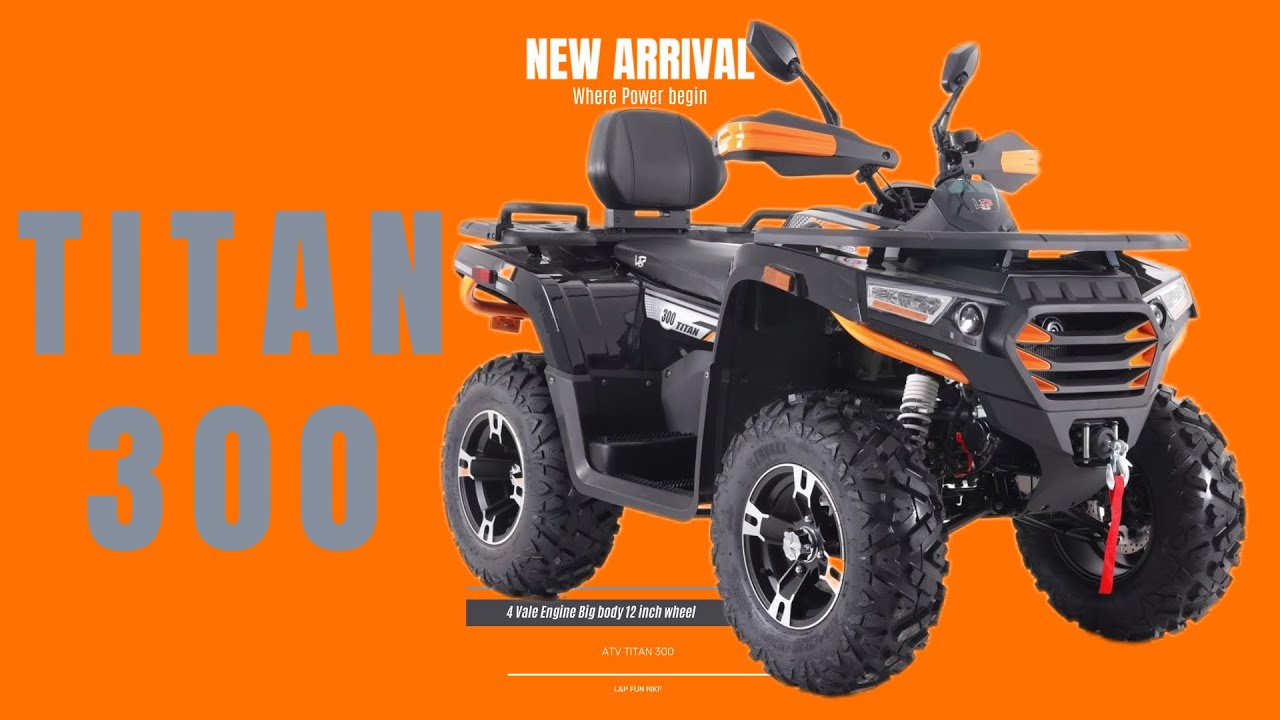 NEW ATV TITIAN 300 รุ่นใหม่ล่าสุด แนะนำแบบเจาะลึก