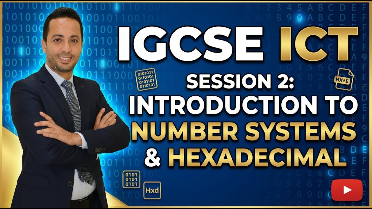 Basics of IGCSE CS– Session 2: Introduction to Number Systems & Hexadecimal