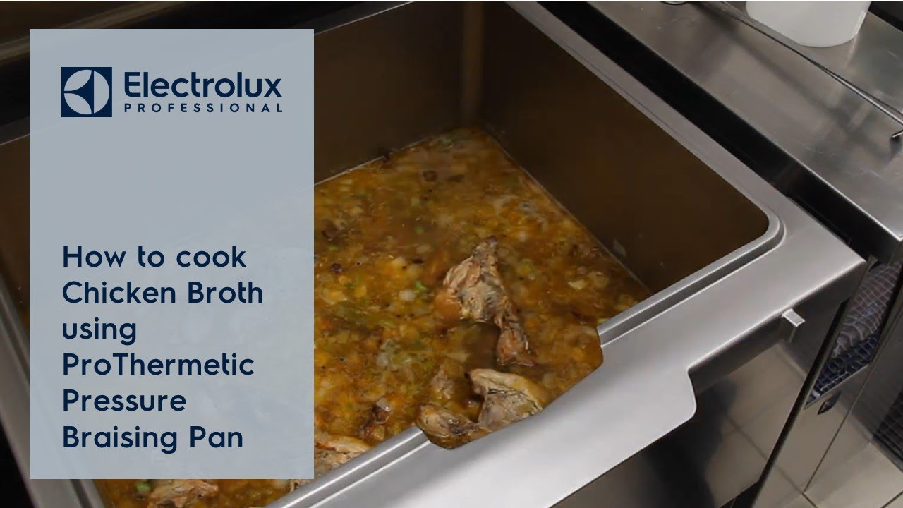 How to cook Chicken Broth using ProThermetic Pressure Braising Pan | Electrolux Professional