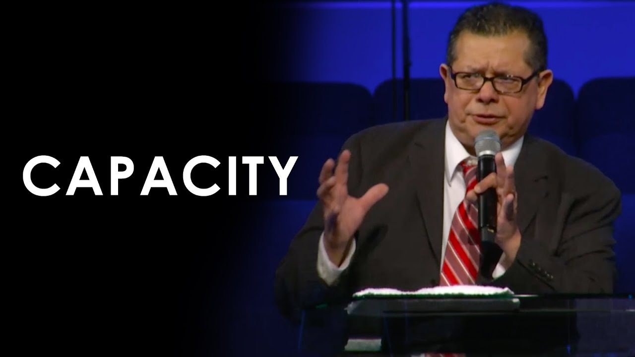 Capacity - Bro. Eli Hernandez