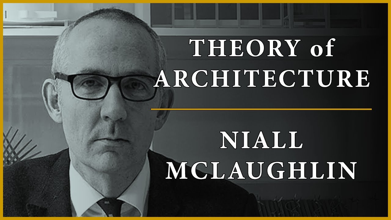 Theory of Architecture | #23 - Niall McLaughlin