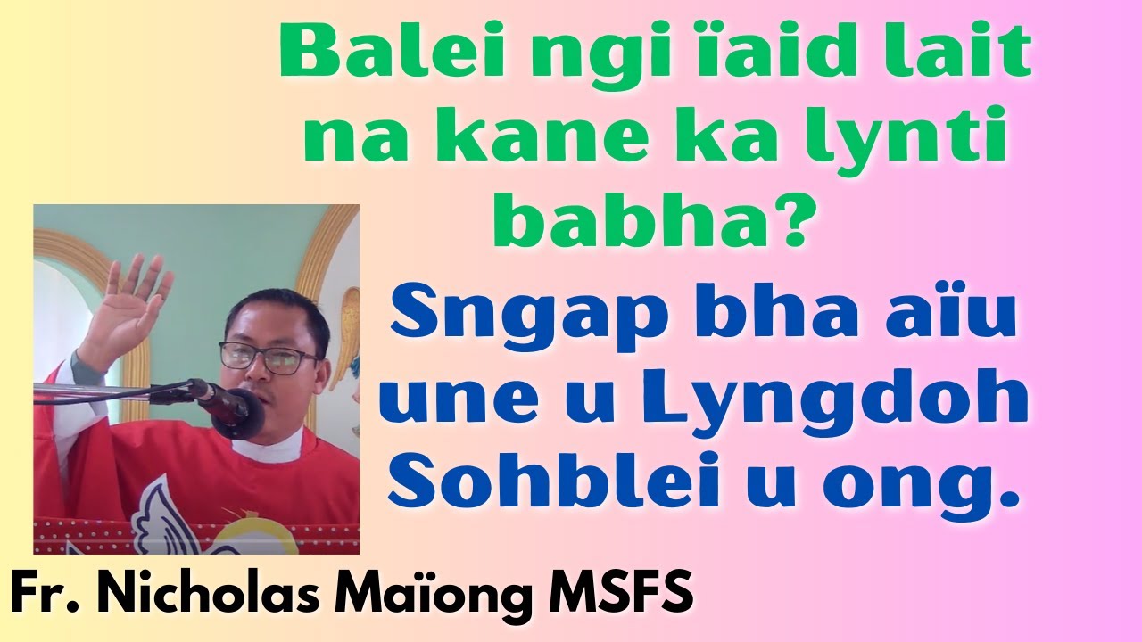 Balei ngi ïaid lait na kane ka lynti babha l Fr Nicholas Maïong MSFS