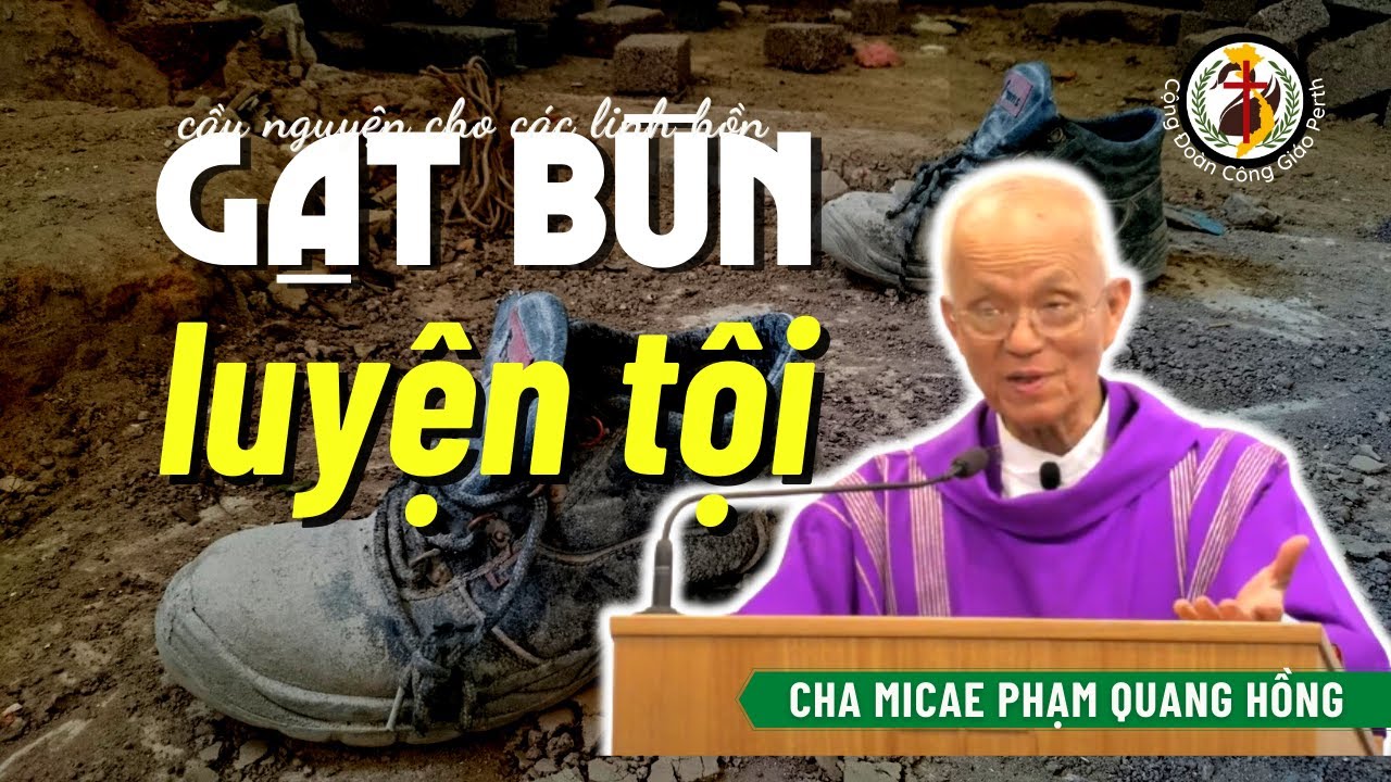 Gạt bùn luyện tội | BG Lễ cầu cho các linh hồn | Cha Phạm Quang Hồng