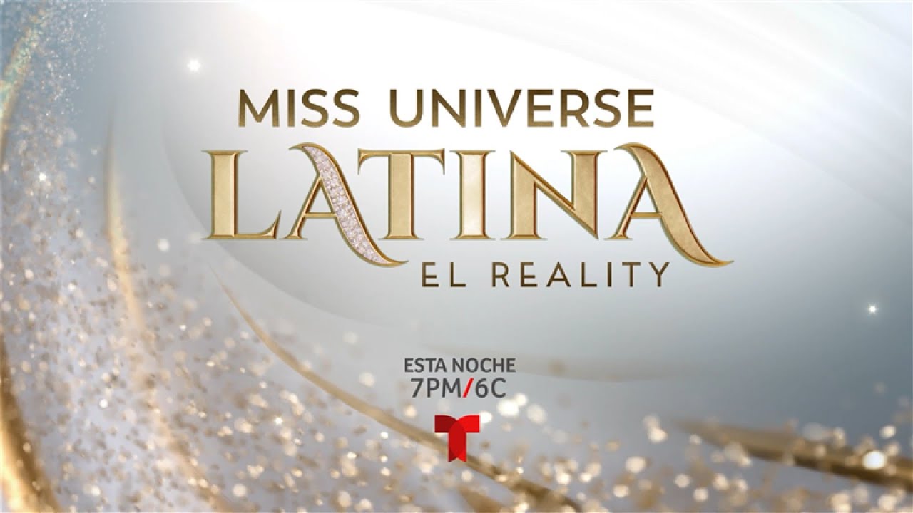 Miss Universe Latina El Reality: Estreno EN VIVO hoy a las 7PM/6C solo por Telemundo