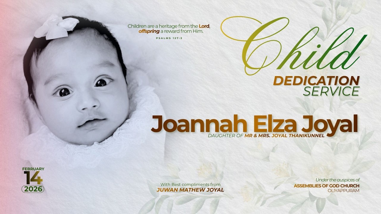 Child Dedication Ceremony || Joannah Elza Joyal | Assemblies of God Oliyappuram || Dr.Issac V Mathew