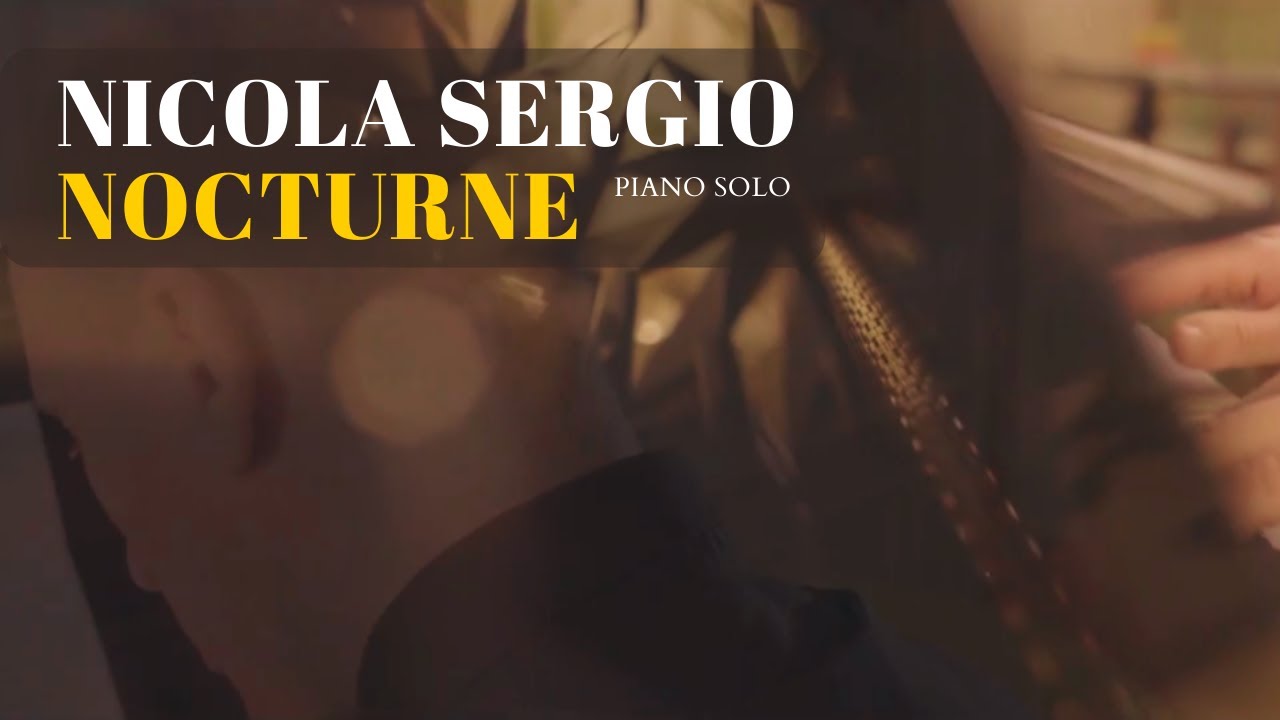NOCTURNE//PIANO MINI-SERIE//EPISODE #1 Nicola Sergio (piano)