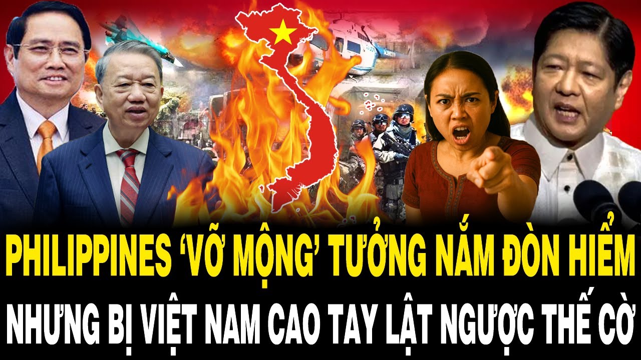 Philippines ‘VỠ MỘNG’ Tưởng Nắm ĐÒN HIỂM Nhưng Bị Việt Nam Cao Tay LẬT NGƯỢC THẾ CỜ