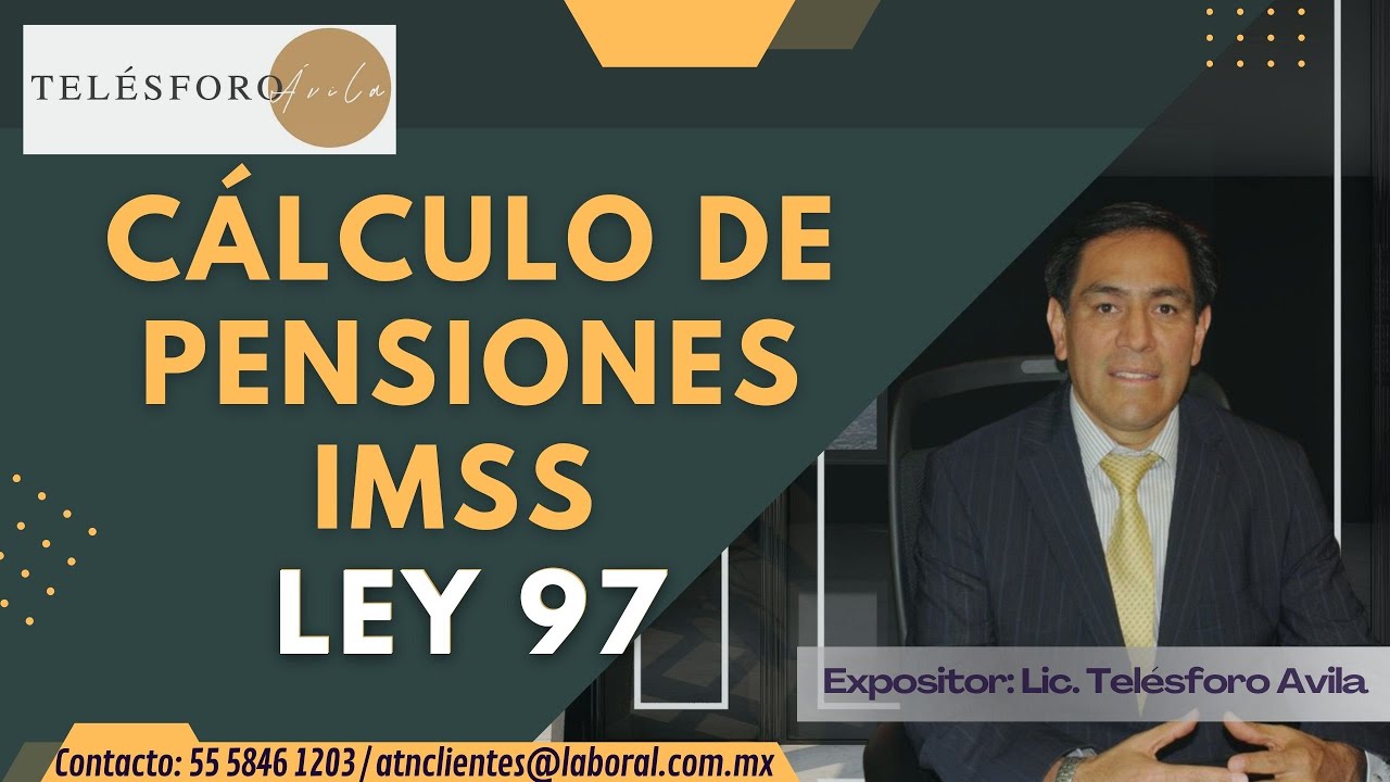 C&aacute;lculo de Pensiones IMSS Ley 97. Casos pr&aacute;cticos