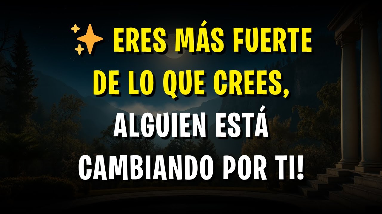 ✨ Eres más fuerte de lo que crees, alguien está cambiando por ti!