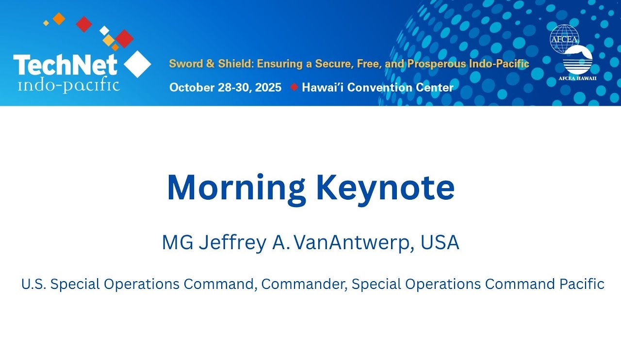 Morning Keynote: MG Jeffrey A VanAntwerp, USA, Commander, Special Operations Command Pacific