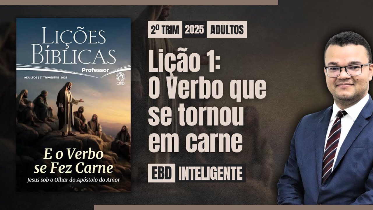 Lição 1 [Adultos] - O Verbo se tornou em carne - EBD Inteligente