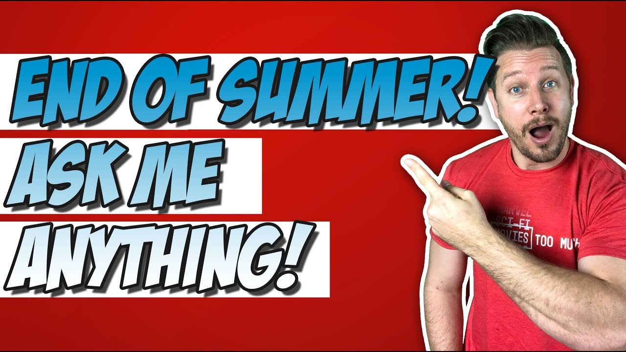 ASK MY ANYTHING LIVE!   End of Summer Edition!