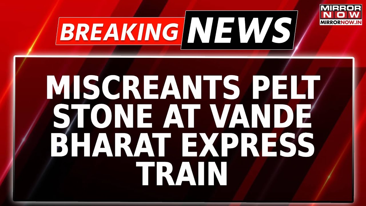 Breaking: Miscreants Pelt Stone At Mumbai-Solapur Vande Bharat Express Train | No Injury Reported