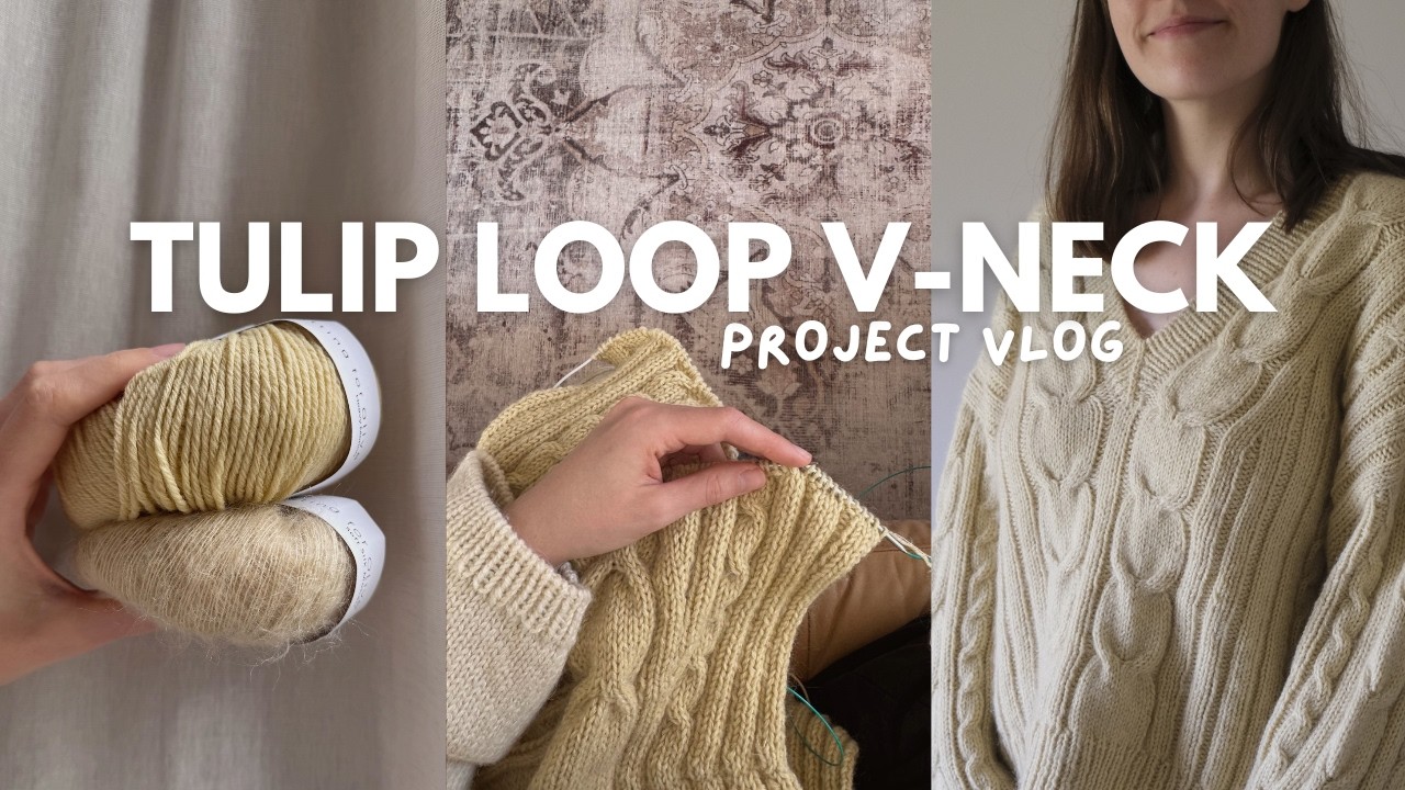 cosy knitting vlog: knitting the tulip loop v-neck 🌷 // vlog 16