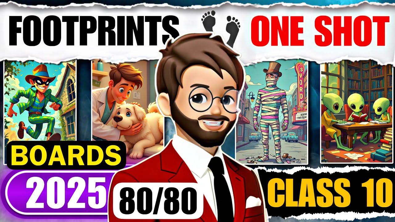 Footprints Class 10 One shot | Detailed Explanation | All Chapters | Footprints OneShot