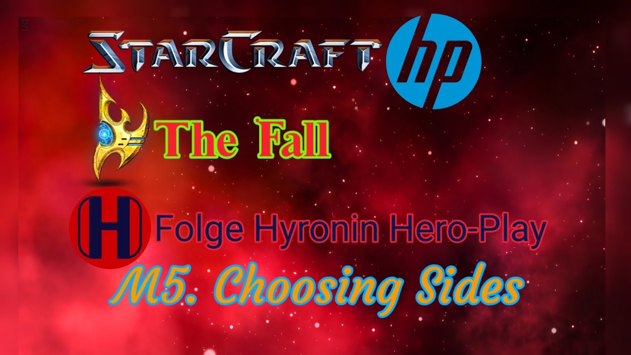 StarCraft HP: The Fall M5 - Choosing Sides (Folge Hyronin Hero-Play)