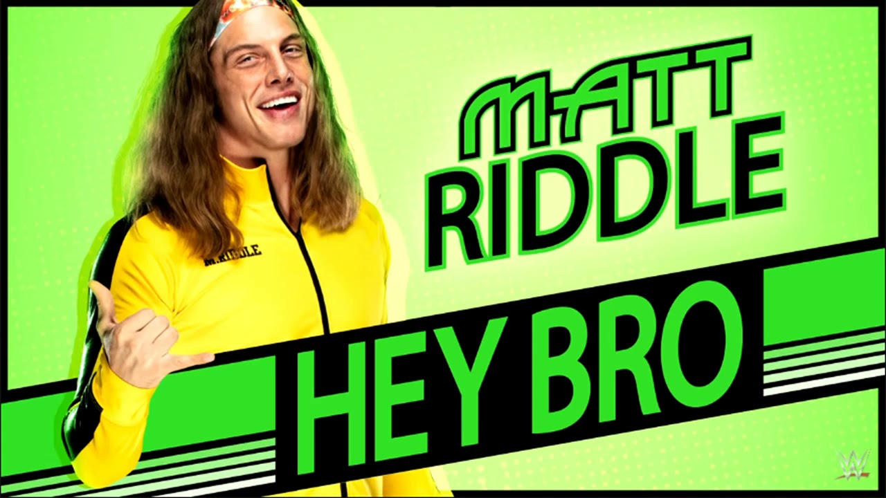 WWE: Hey Bro (Matt Riddle) +AE (Arena Effect)