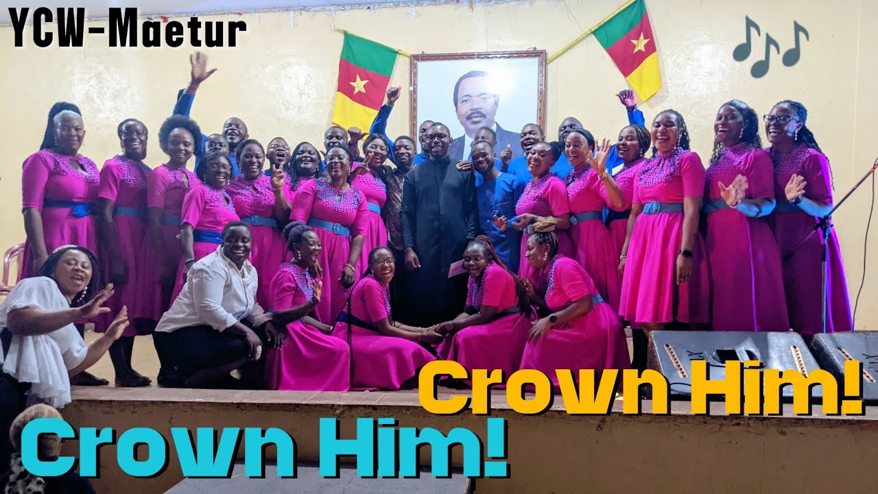 Crown Him! Crown Him! | YCW-Maetur | Bafoussam | 💥🇨🇲