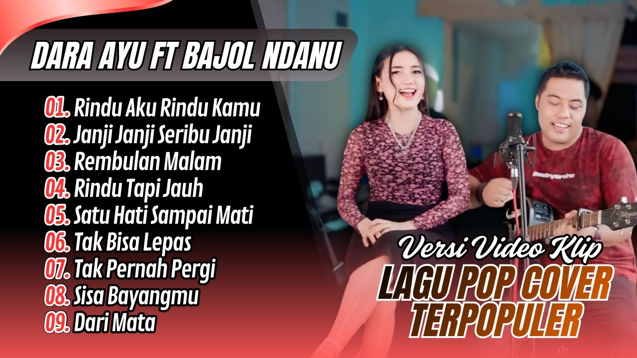Dara Ayu ft Bajol Ndanu - RINDU AKU RINDU KAMU - JANJI JANJI SERIBU JANJI || LAGU POP COVER TERBARU