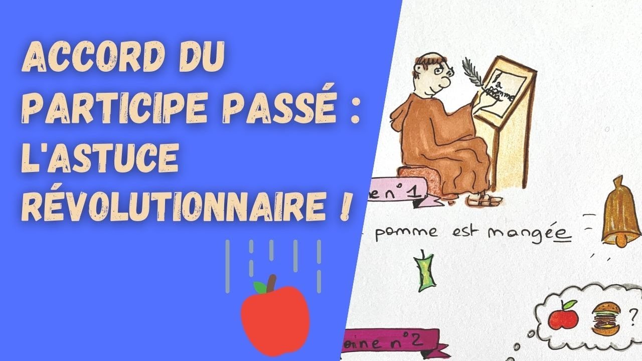 PARTICIPE PASSÉ : L'ASTUCE (secrète) et SUPER SIMPLE POUR FAIRE LE BON ACCORD !