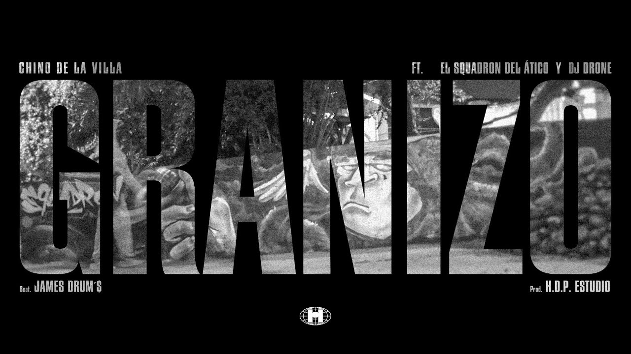 Granizo - Chino de la Villa ft SquadRón del Ático & Dj Drone