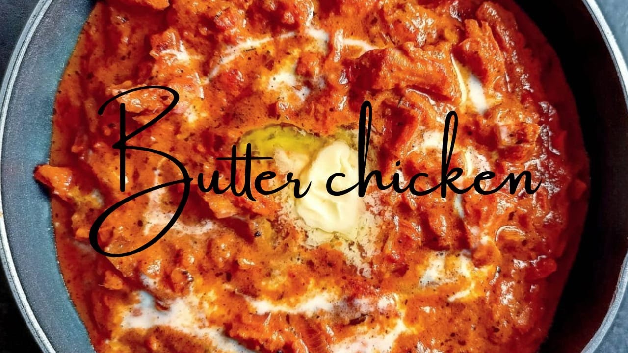 BUTTER CHICKEN | RESTURANT STYLE BUTTER CHICKEN | QUICK AND EASY BUTTER CHICKEN RECIPE