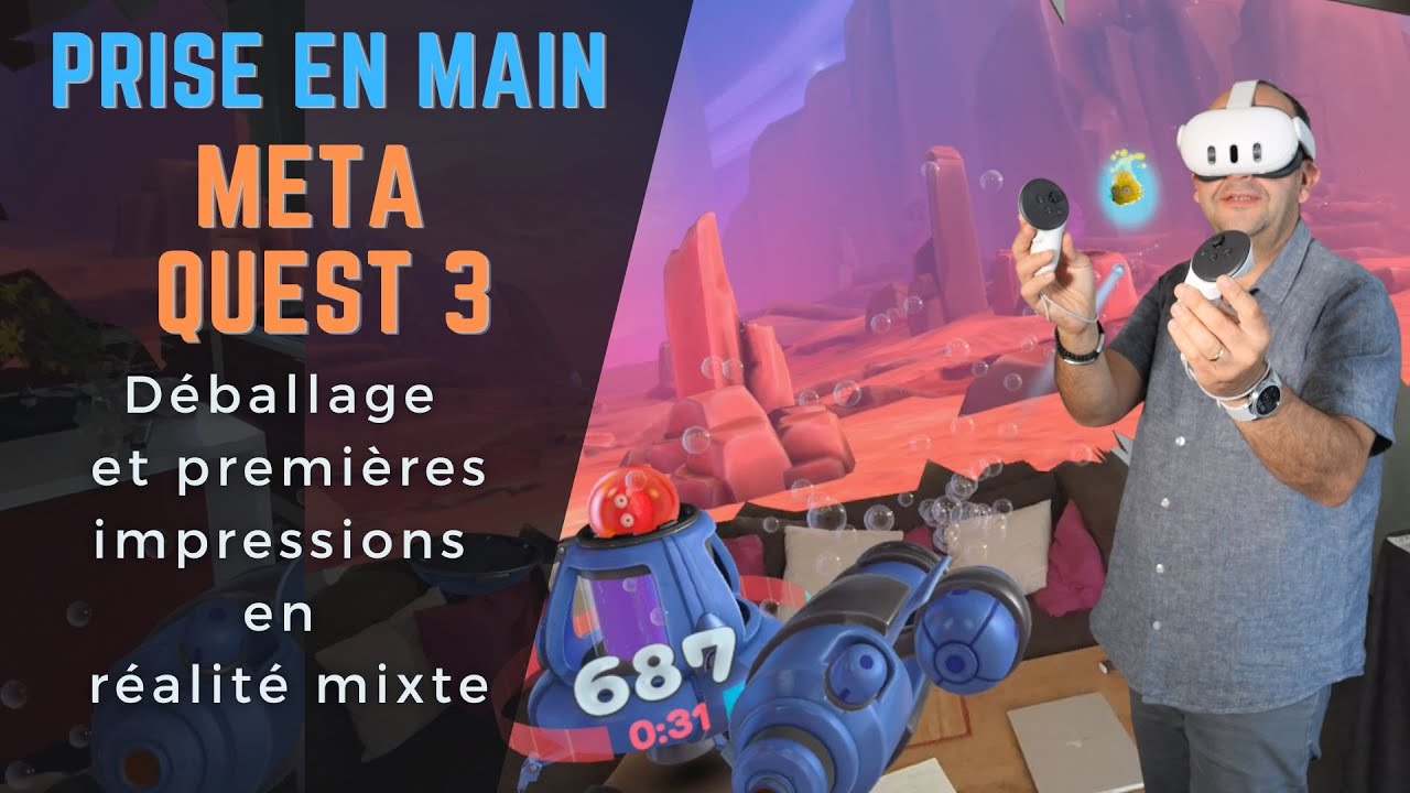 META Quest 3 : déballage et premiers tests... en réalité mixte !