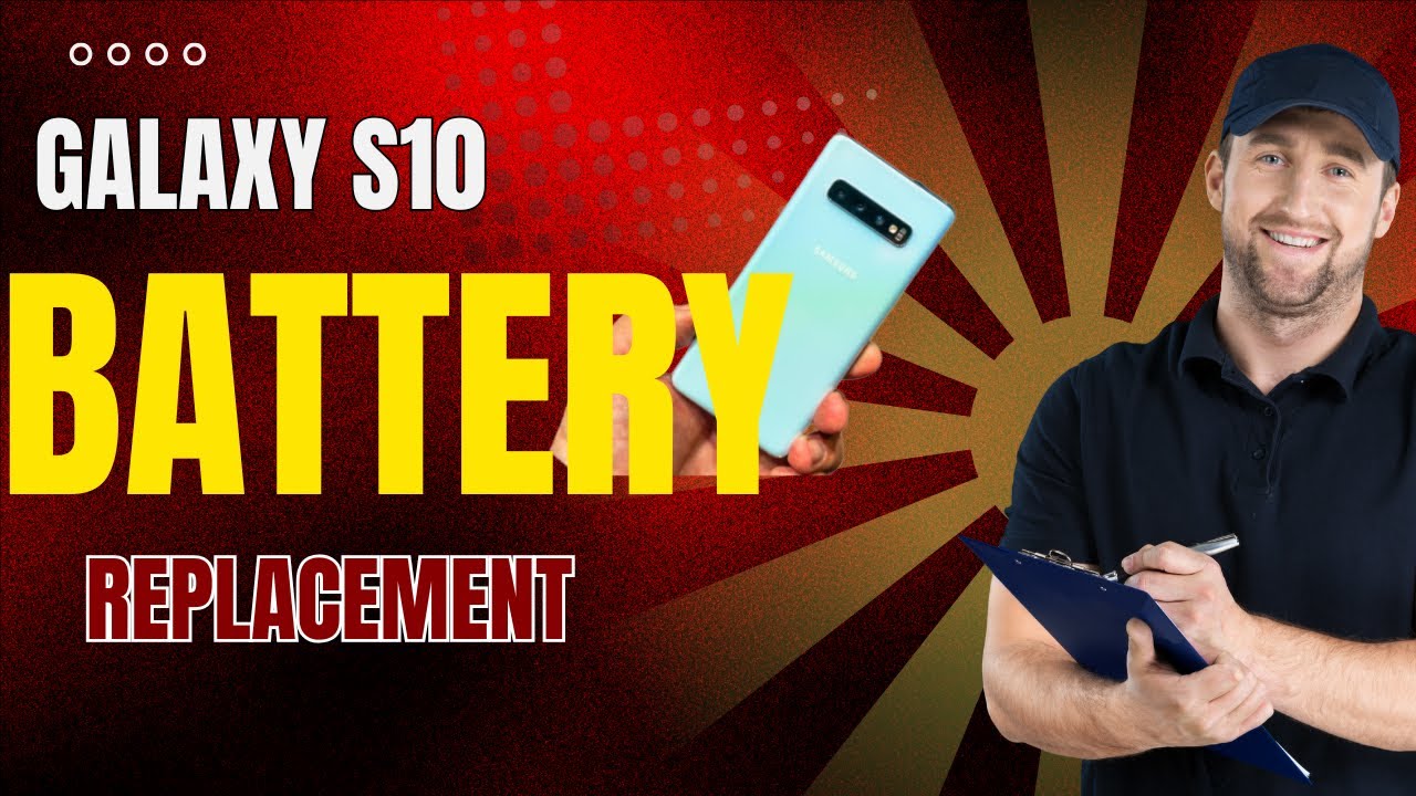 Samsung Galaxy S10: The Battery Replacement From Hell