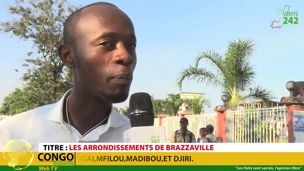 VÉRITÉ 242 : Brazzaville, les arrondissements