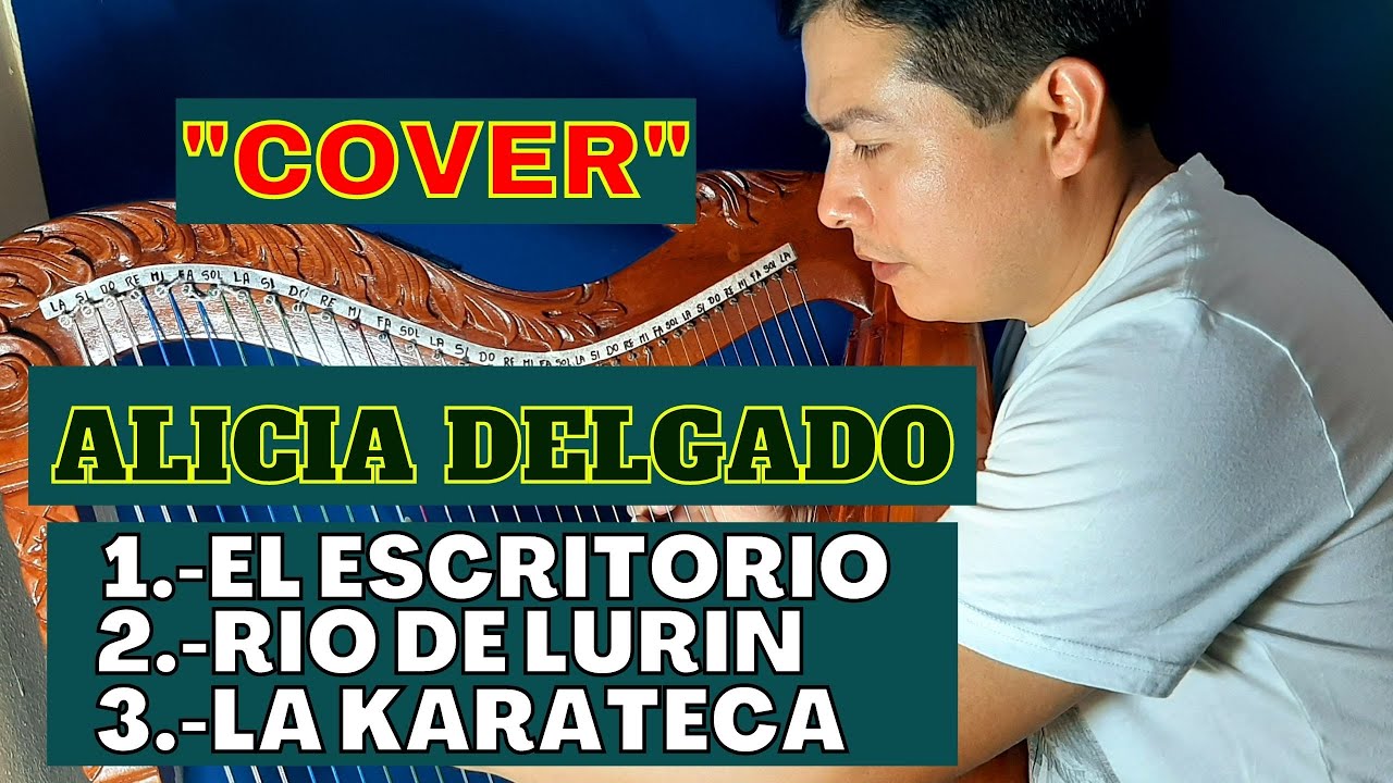 Alicia Delgado - El escritorio - Río de Lurín - La karateca / Cover instrumenta