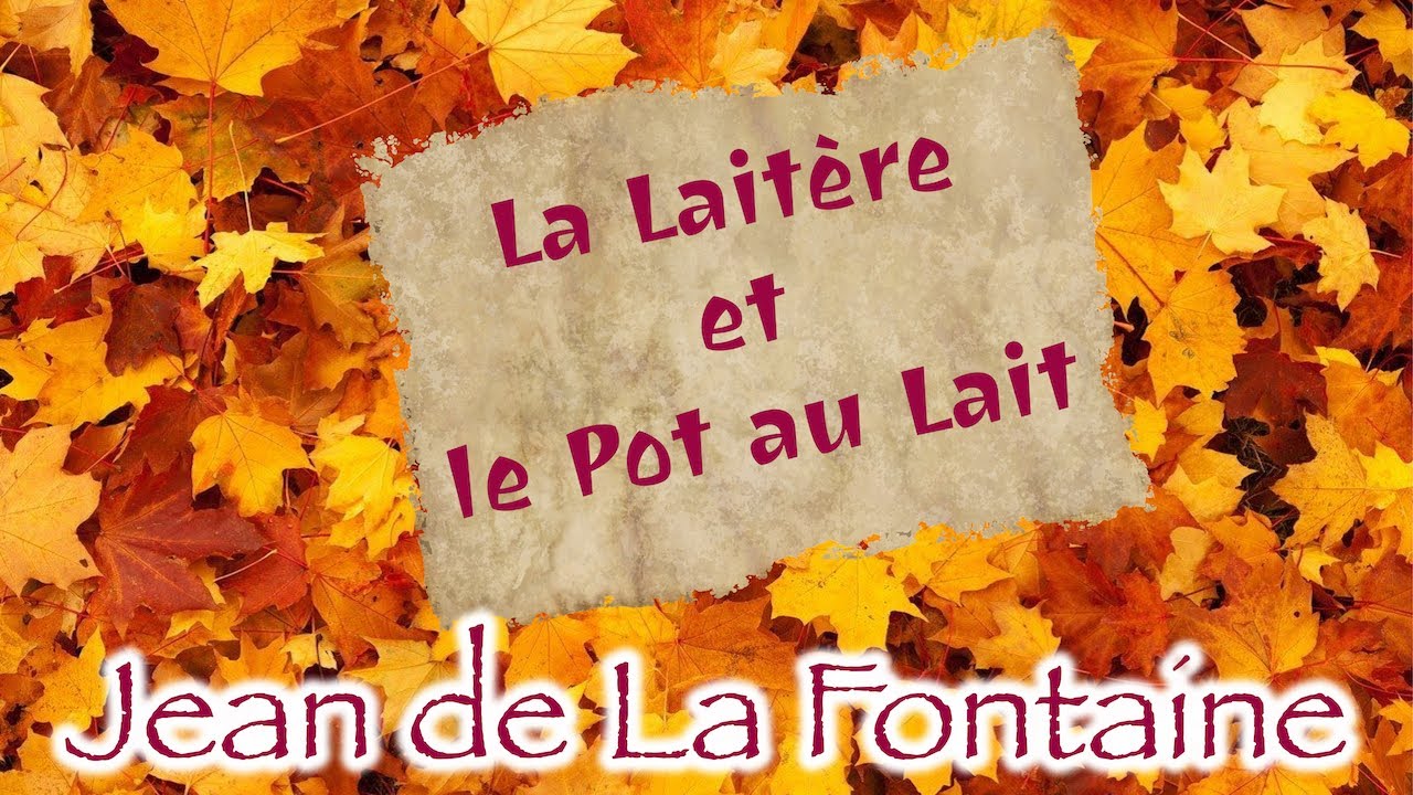 La Laitère et le Pot au Lait, Fable de La Fontaine