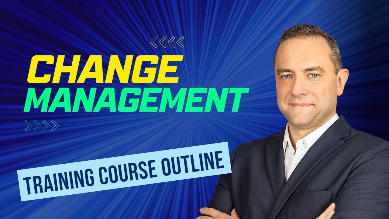 Change management training course outline: 
