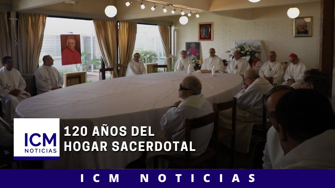 ICM Noticias - 120 a&ntilde;os del Hogar Sacerdotal