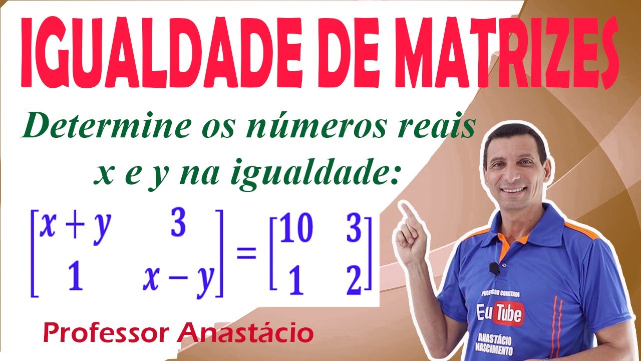 Determinar os números reais x e y na igualdade de matriz através do sistema: x + y = 10 e x - y = 2.