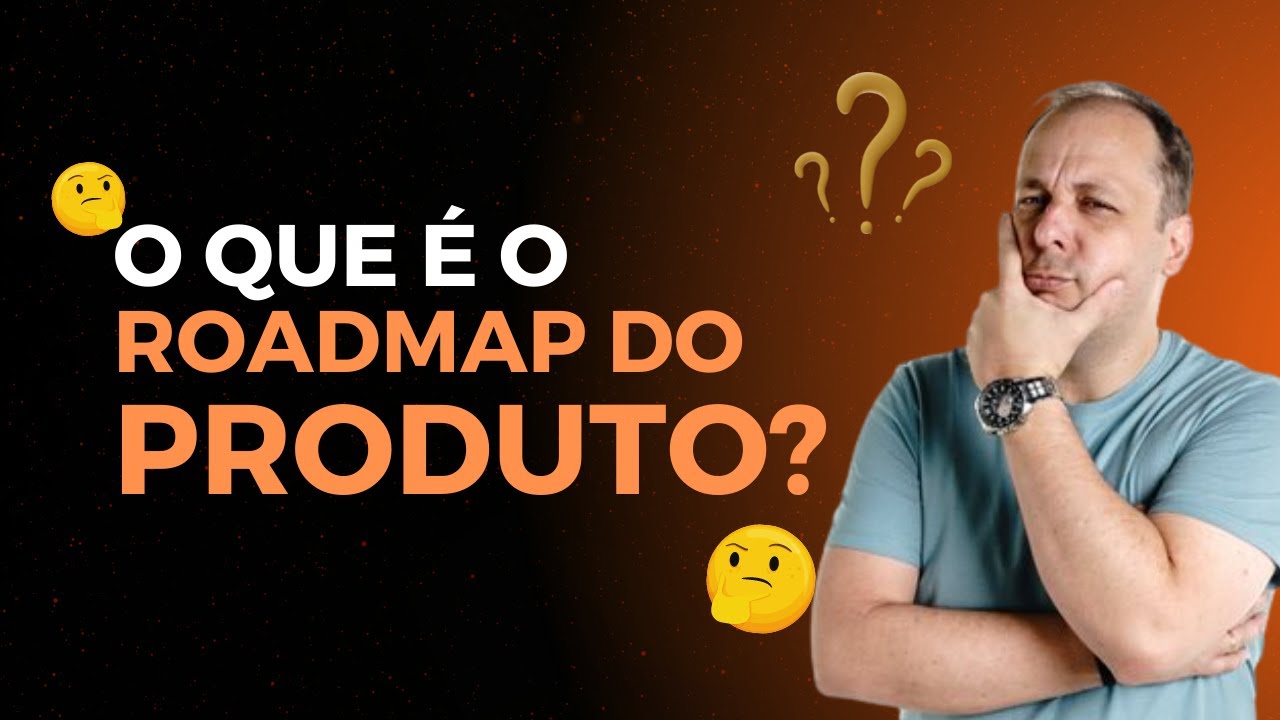 O que é o Roadmap do Produto?
