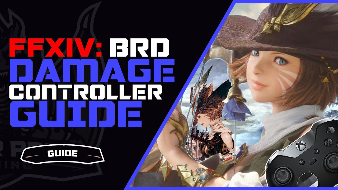 FFXIV BRD Controller Guide | Shadowbringers Bard Guide