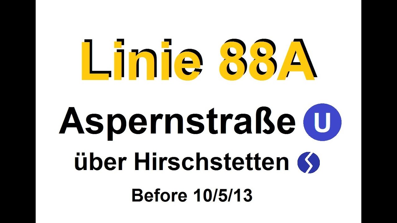 Before 10/5/13: Rundkursbus 88A Aspernstraße - Hirschstetten - Hausfeldstraße - Aspernstraße