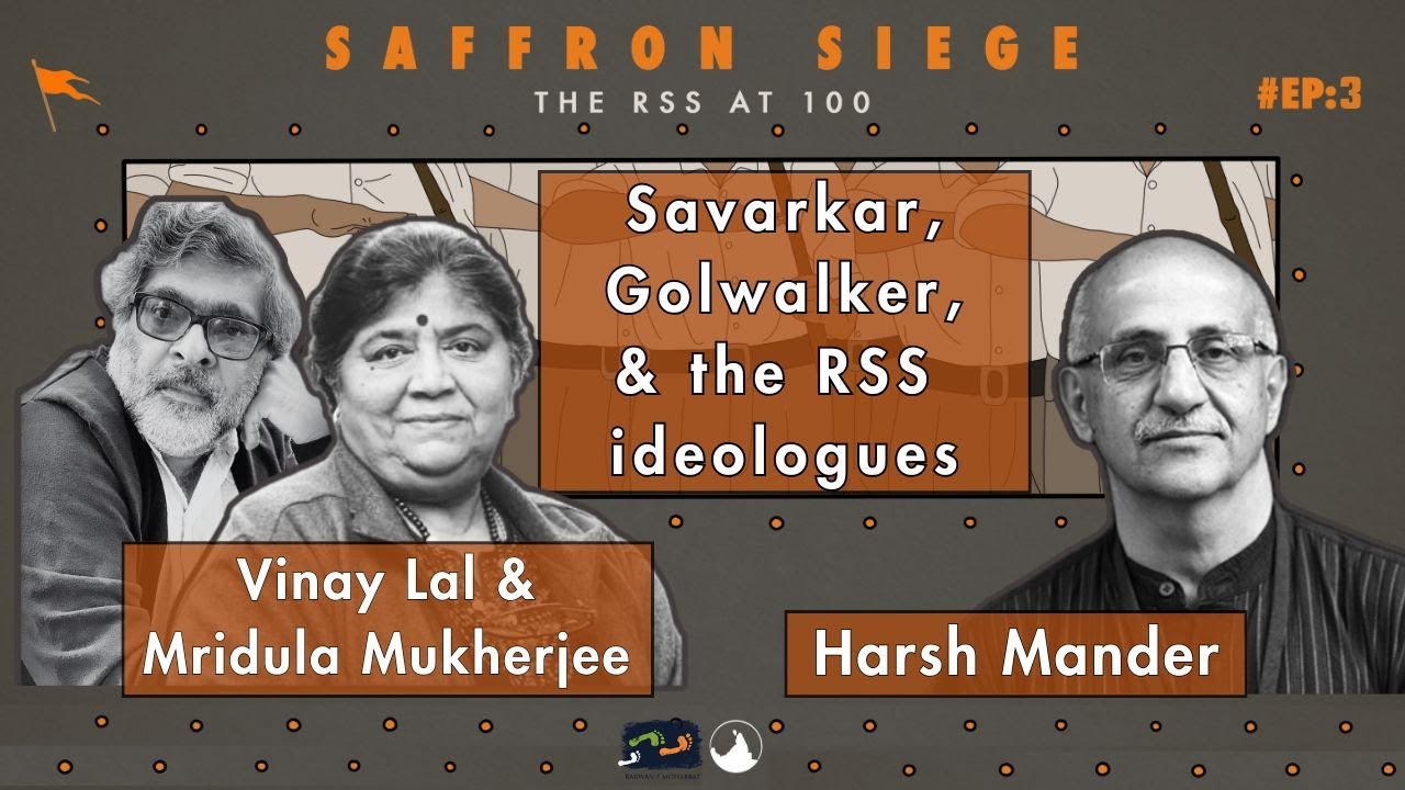 Mridula Mukherjee, Vinay Lal & Harsh Mander on the RSS ideologues