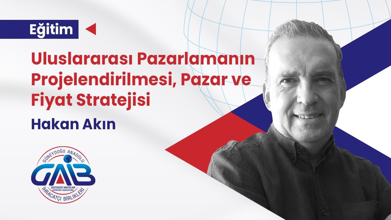 Uluslararası Pazarlamanın Projelendirilmesi, Pazar ve Fiyat Stratejisi- Hakan Akın