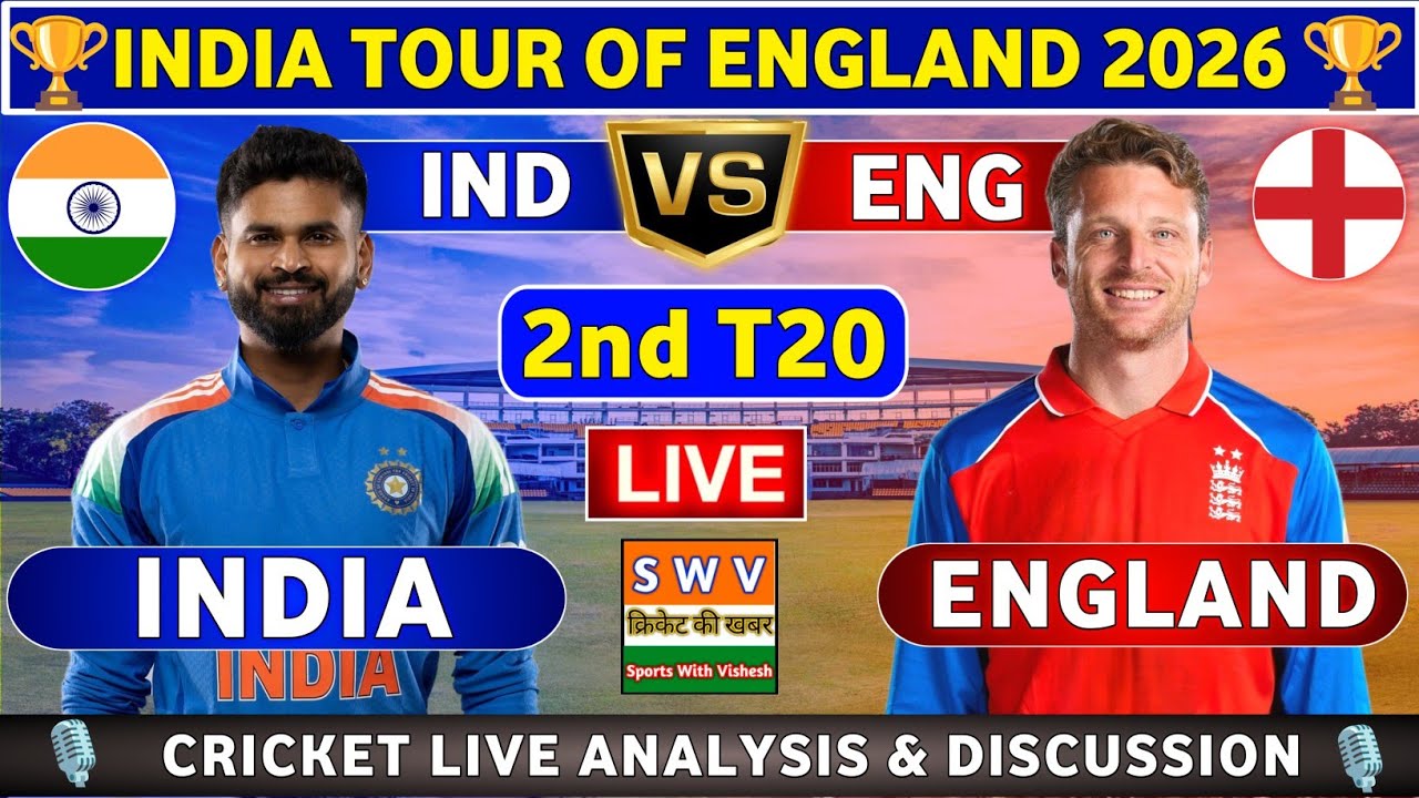 India vs England, 2nd T20 Live Score & Commentary IND vs ENG 2nd T20 Match India tour of England