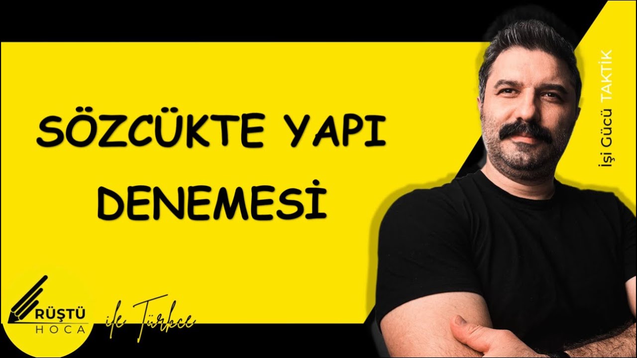 Sözcükte Yapı | DENEME | RÜŞTÜ HOCA
