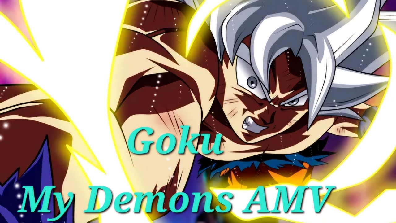 Goku AMV | My Demons - Starset